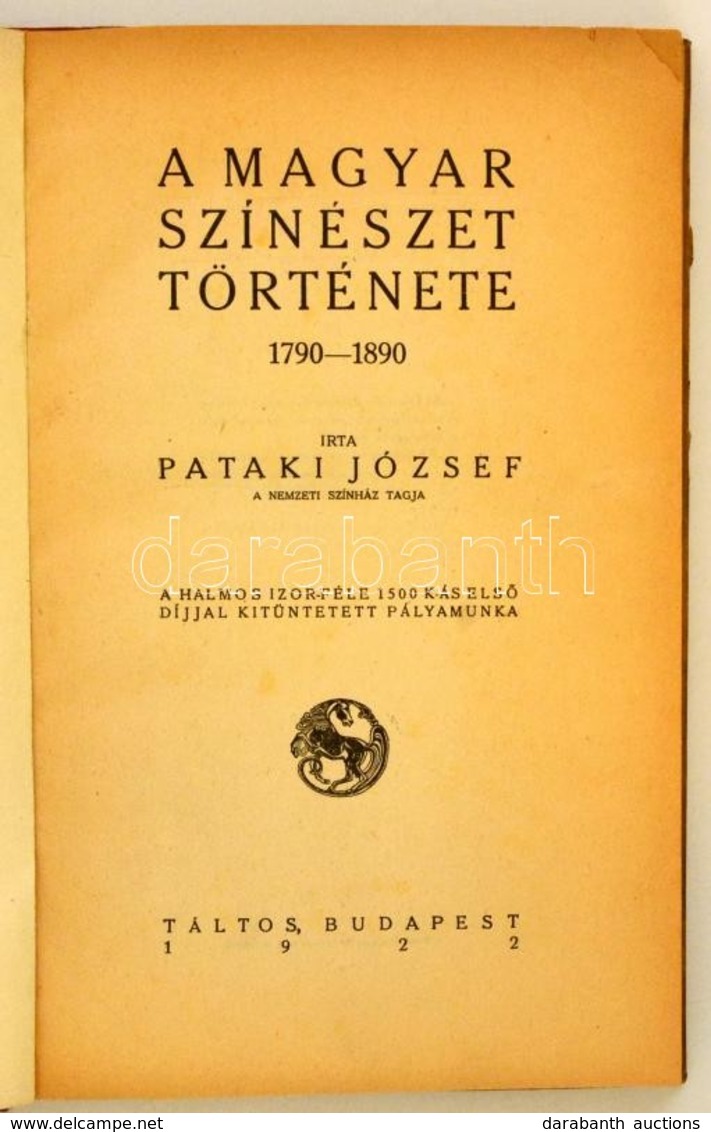 Pataki József: A Magyar Színészet Története 1790-1890. Bp.,1922, Táltos, 222+2 P. Els? Kiadás. Félvászon-kötés, Kissé Ko - Zonder Classificatie