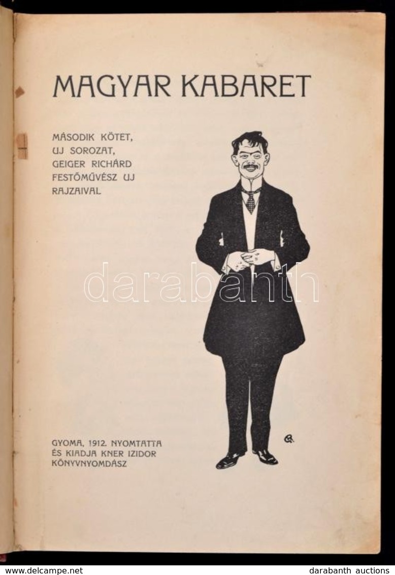 Magyar Kabaret. II. Kötet.  Geiger Richard Fest?m?vész Rajzaival. (Összeáll. és Bev. Hervay Frigyes.) Gyoma, 1912. Kner  - Ohne Zuordnung