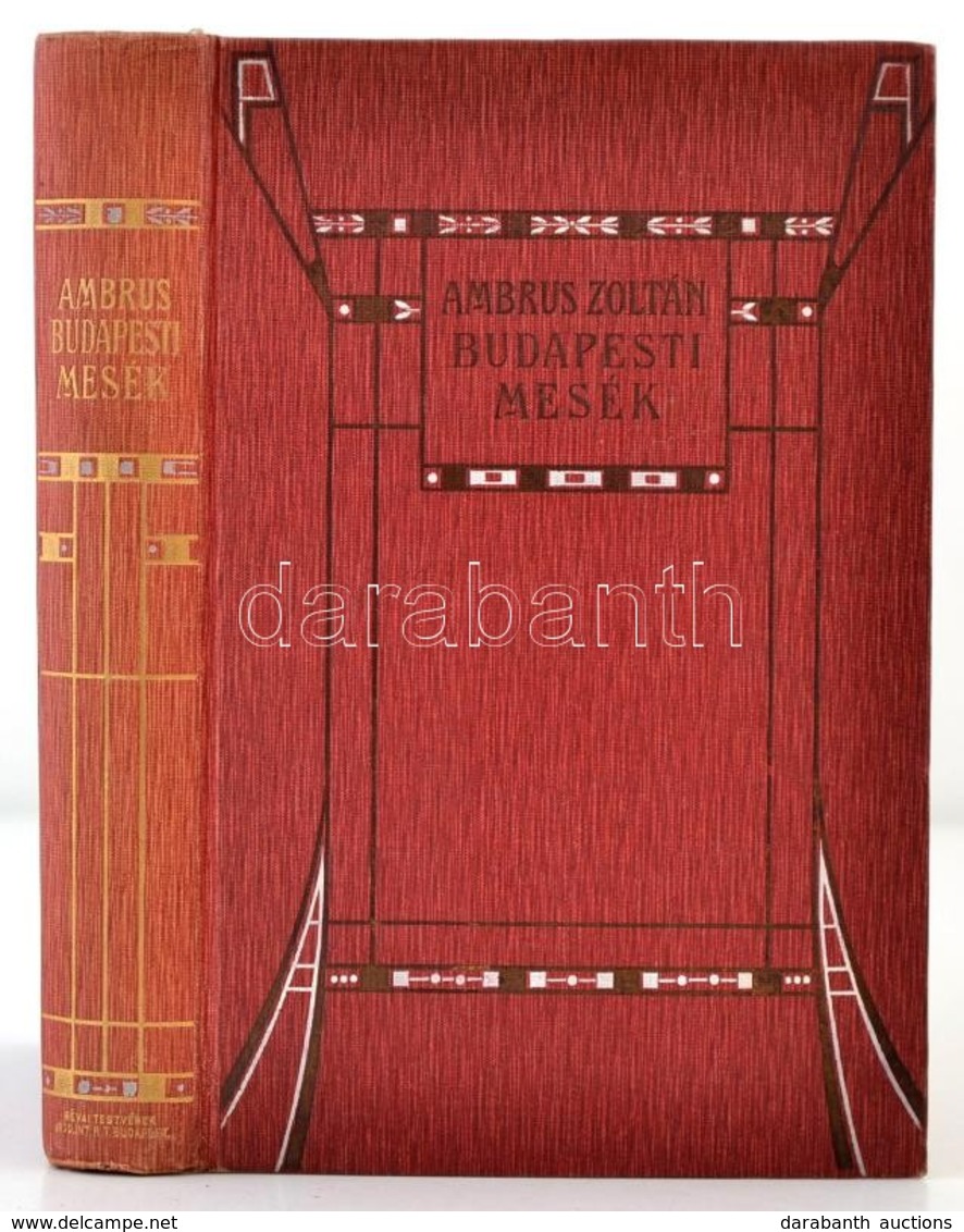 Ambrus Zoltán: Budapesti Mesék. Elbeszélések. Ambrus Zoltán Munkái XI. Bp., 1908, Révai. Kiadói Festett, Aranyozott Szec - Non Classificati