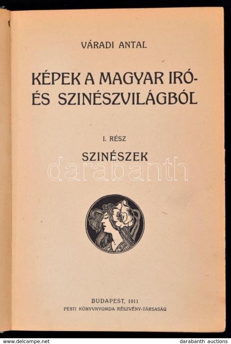 Váradi Antal: Képek A Magyar író- és Színészvilágból. I. Színészek. Bp.,1911, Pesti Könyvnyomda Rt. Egészoldalas Fekete- - Non Classés