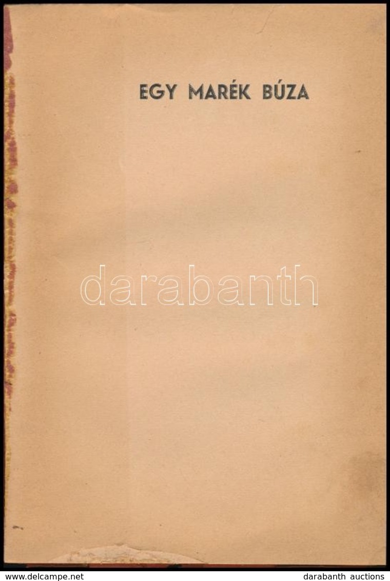 Egy Marék Búza. Elbeszélések. Szerkesztette és Bevezetéssel Ellátta Szíj Rezs?.  (Bp.), 1943, Misztótfalusi, (Pápa, F?is - Ohne Zuordnung