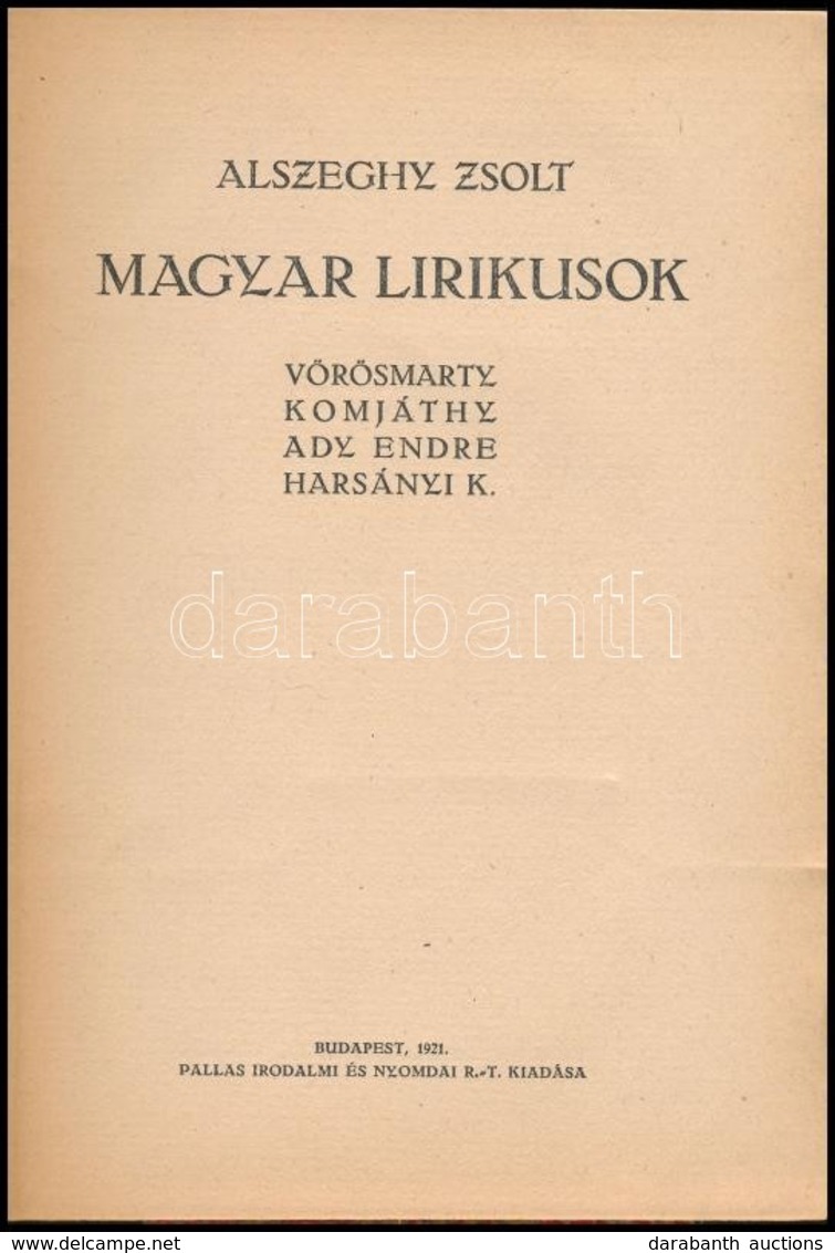 Alszeghy Zsolt: Magyar Lírikusok. Vörösmarty, Komjáthy, Ady Endre, Harsányi K. Bp., 1921, Pallas. Átkötött Félvászon-köt - Non Classificati