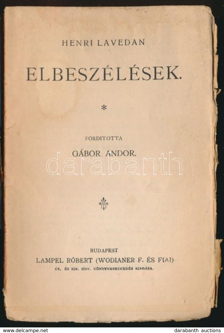 Henri Lavedan: Elbeszélések. Fordította: Gábor Andor. Magyar Könyvtár 338. Bp.,(1903), Lampel R. (Wodianer F. és Fiai) R - Ohne Zuordnung