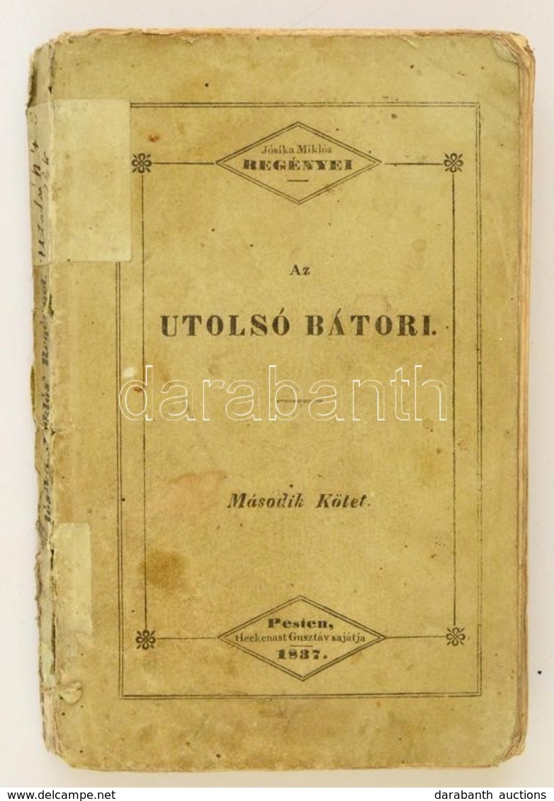 Jósika Miklós: Az Utolsó Bátori. Regény. Második Rész. Pest, 1837. Heckenast. Kiadói Papírkötésben - Non Classificati