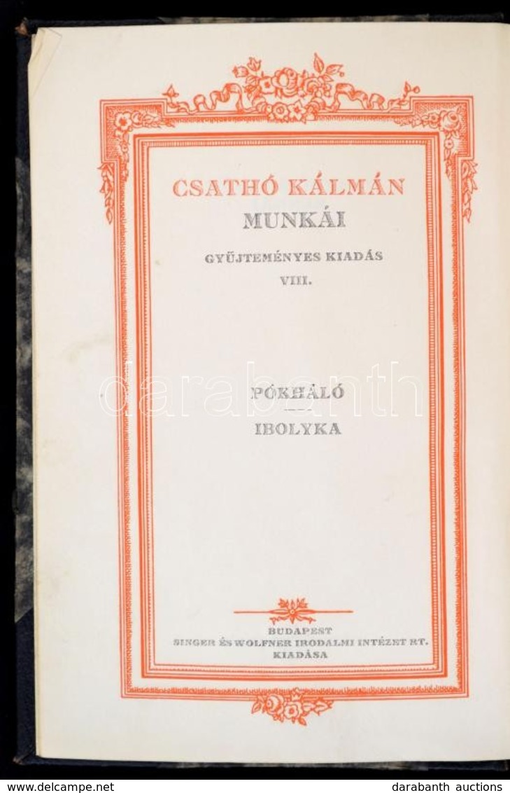 Csathó Kálmán: Pókháló. Ibolyka. Csathó Kálmán Munkái Gy?jteményes Kiadás VIII. Bp.,1920, Singer és Wolfner. Kiadói Aran - Ohne Zuordnung