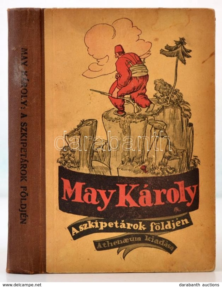 May Károly: A Szkipetárok Földjén. Útikalandok. Átdolgozta: Dr. Szabó Károly. Bp.,1922, Athenaeum, 240+2 P. Második Kiad - Zonder Classificatie