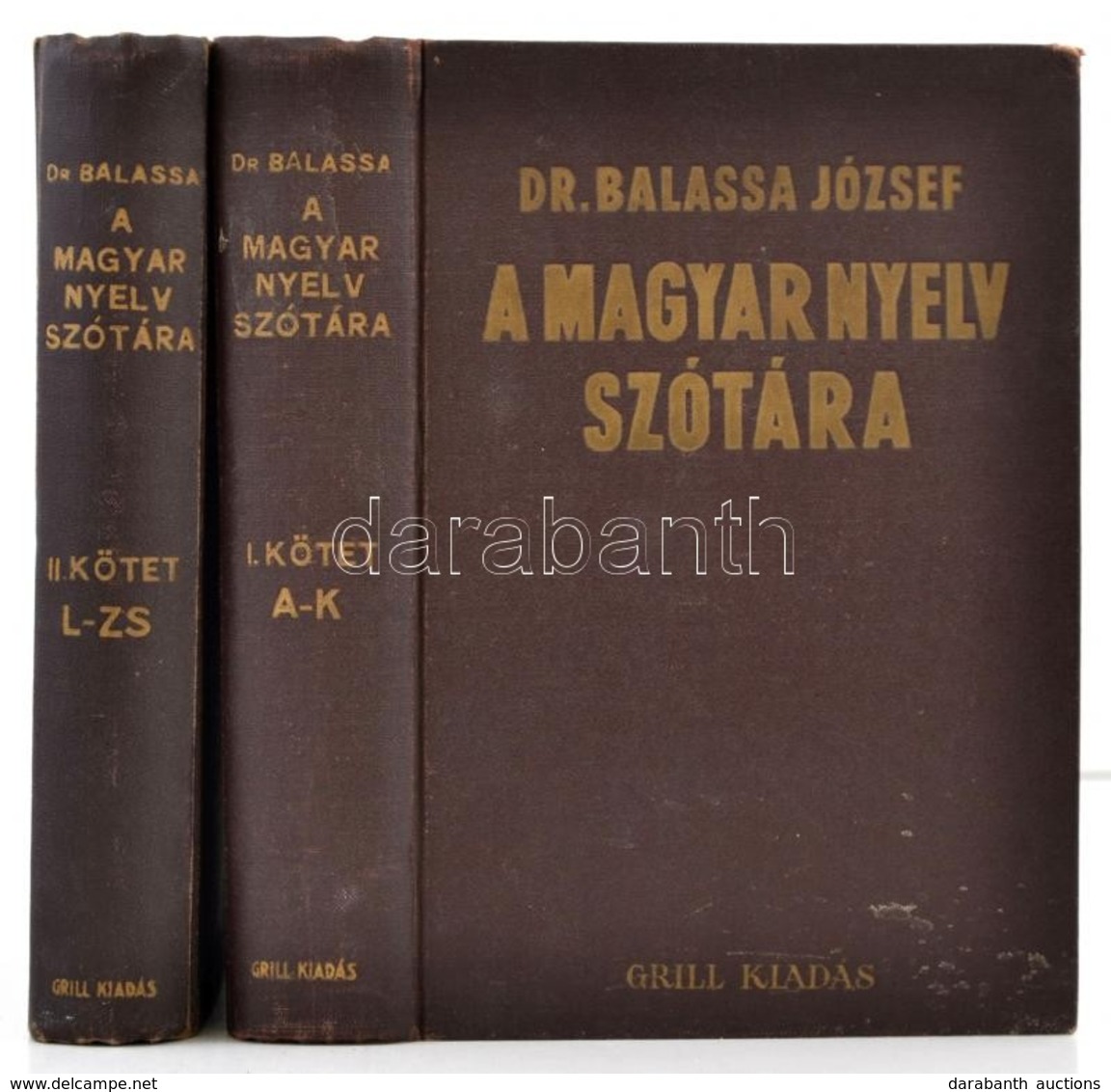 Balassa József: A Magyar Nyelv Szótára I-II. Kötet. Bp.,1940, Grill. Kiadói Aranyozott Egészvászon-kötés, A II. Kötet El - Non Classés