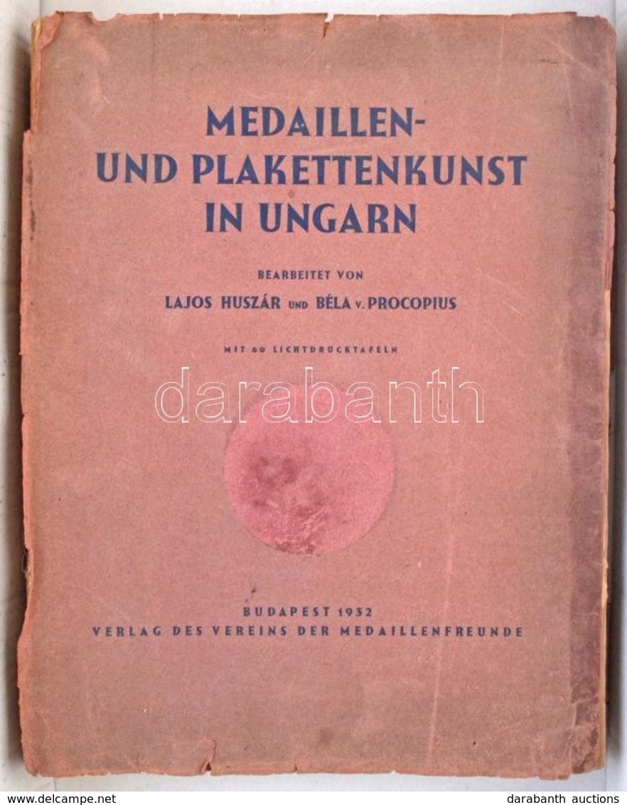 Huszár Lajos - Procopius Béla: Medaillen- Und Plakettenkunst In Ungarn (Magyarországi Érem-és Plakettm?vészet). Budapest - Zonder Classificatie