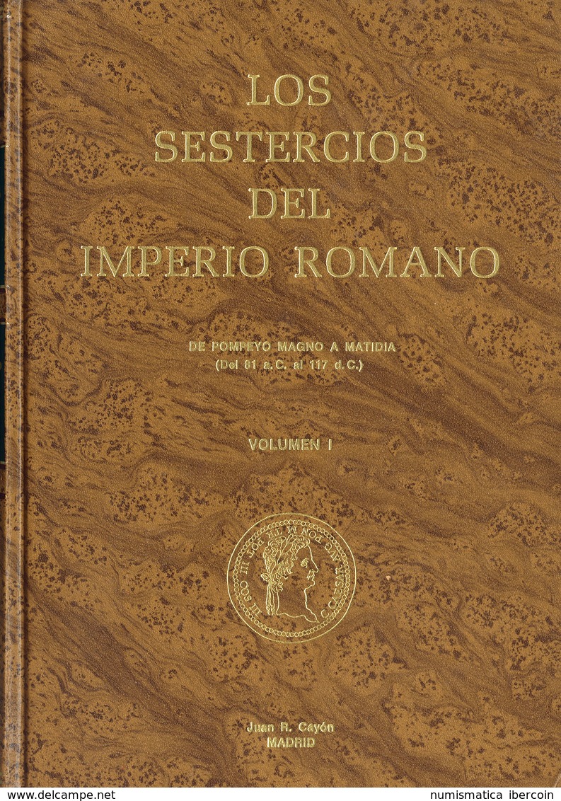 941 Los Sestercios Del Imperio Romano. 1984. 3 Volúmenes. Autor: Juan Cayón. Magnífico Estado De Conservación. - Otros & Sin Clasificación