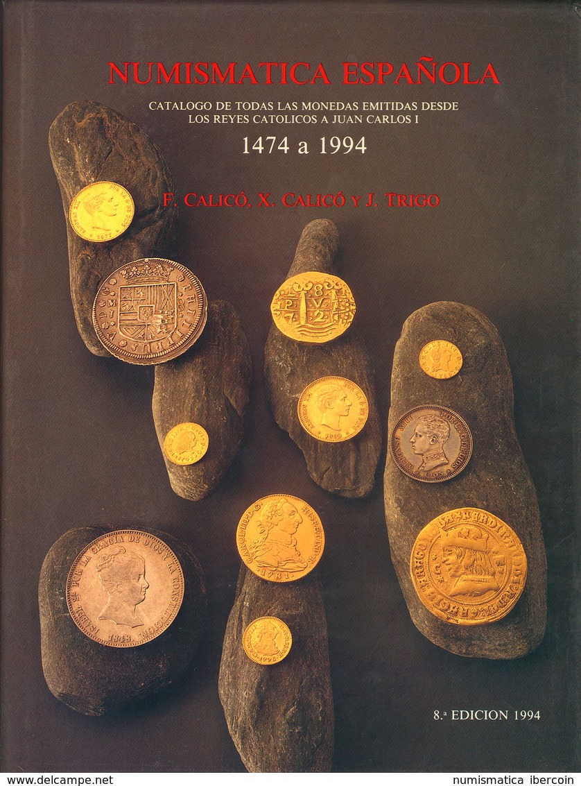 944 Numismática Española (1474/1994). 1994. Autor: Ferrán Y Xavier Calicó Y Joaquín Trigo. - Andere & Zonder Classificatie