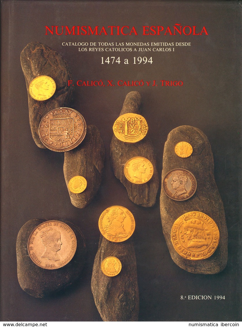 944 Numismática Española (1474/1994). 1994. Autor: Ferrán Y Xavier Calicó Y Joaquín Trigo. - Otros & Sin Clasificación