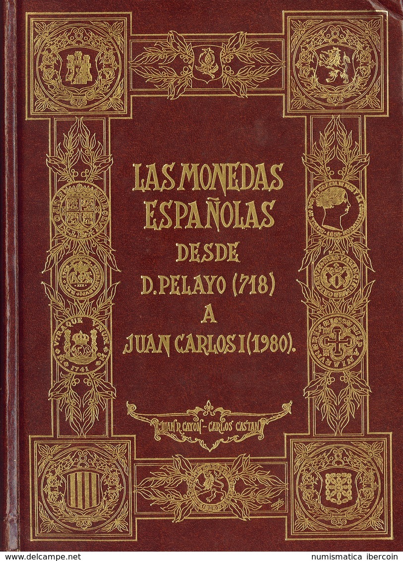 946 Las Monedas Españolas Desde Don Pelayo (718) Hasta Juan Carlos I (1980). 1979. Autor: Juan Cayón Y Carlos Castán. - Otros & Sin Clasificación