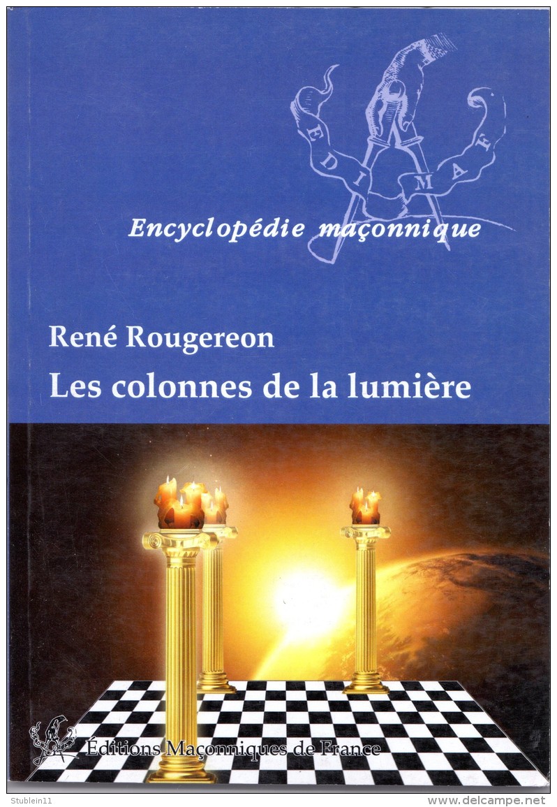 René Rougereon - Les Colonnes De La Lumière. Encyclopédie Maçonnique - Esotérisme