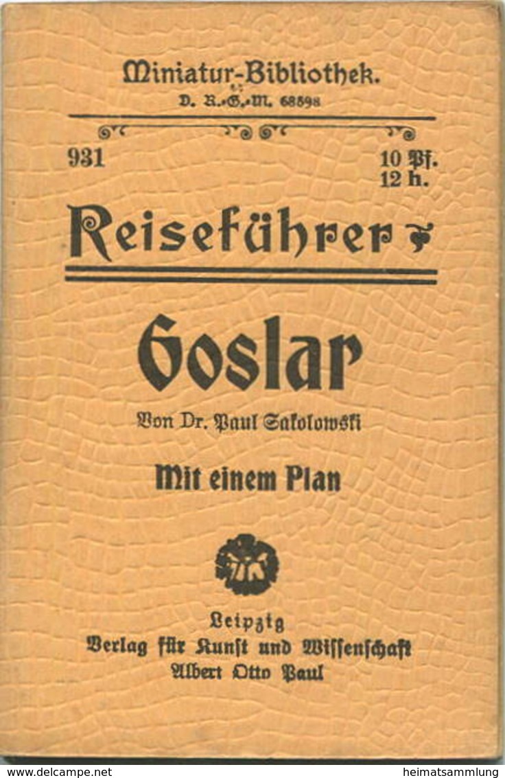 Miniatur-Bibliothek Nr. 931 - Reiseführer Goslar Mit Einem Plan - 8cm X 12cm - 32 Seiten Ca. 1910 - Verlag Für Kunst Und - Autres & Non Classés