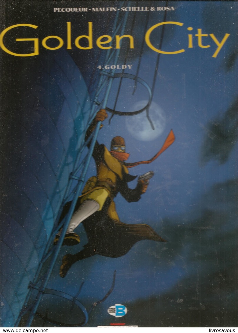 Golden City Tome 4 GOLDY  Par PECQUEUR, MALFIN, SCHELLE & ROSA  Editions DELCOURT De 2007 - Golden City