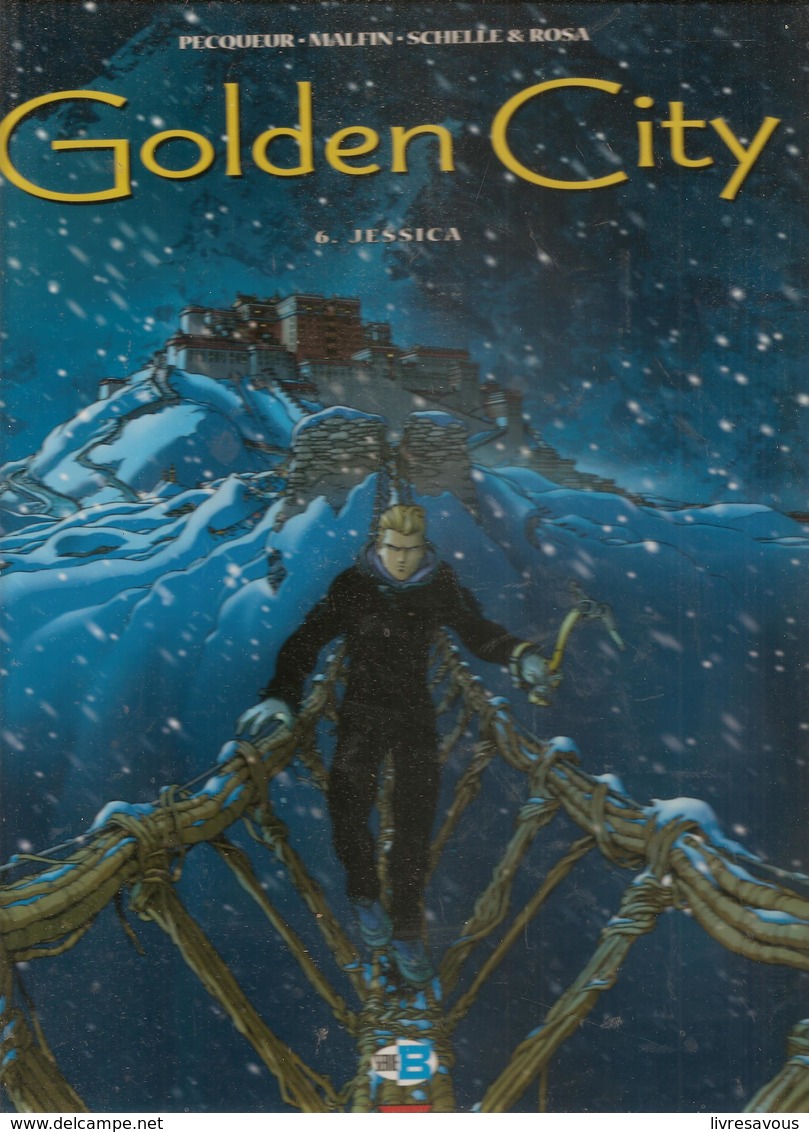 Golden City Tome 6 JESSICA Par PECQUEUR, MALFIN, SCHELLE & ROSA  Editions DELCOURT De 2007 - Golden City