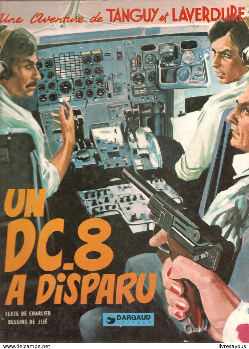 Une Aventure De Tanguy Et Laverdure UN DC 8 A DISPARU Par CHARLIER & JIJE Editions Dargaud De 1973 - Tanguy Et Laverdure