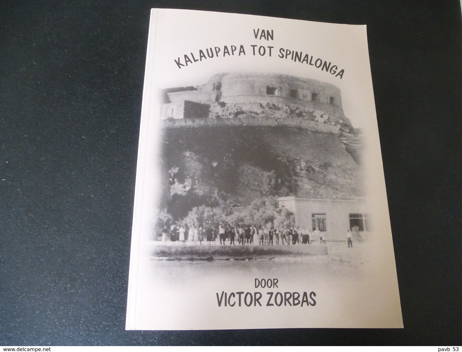 Van Kalaupapa Tot Spinalonga          ( Molokai / Kreta)  Petrus Donders - Joseph De Veuster - Pater Damiaan - Histoire