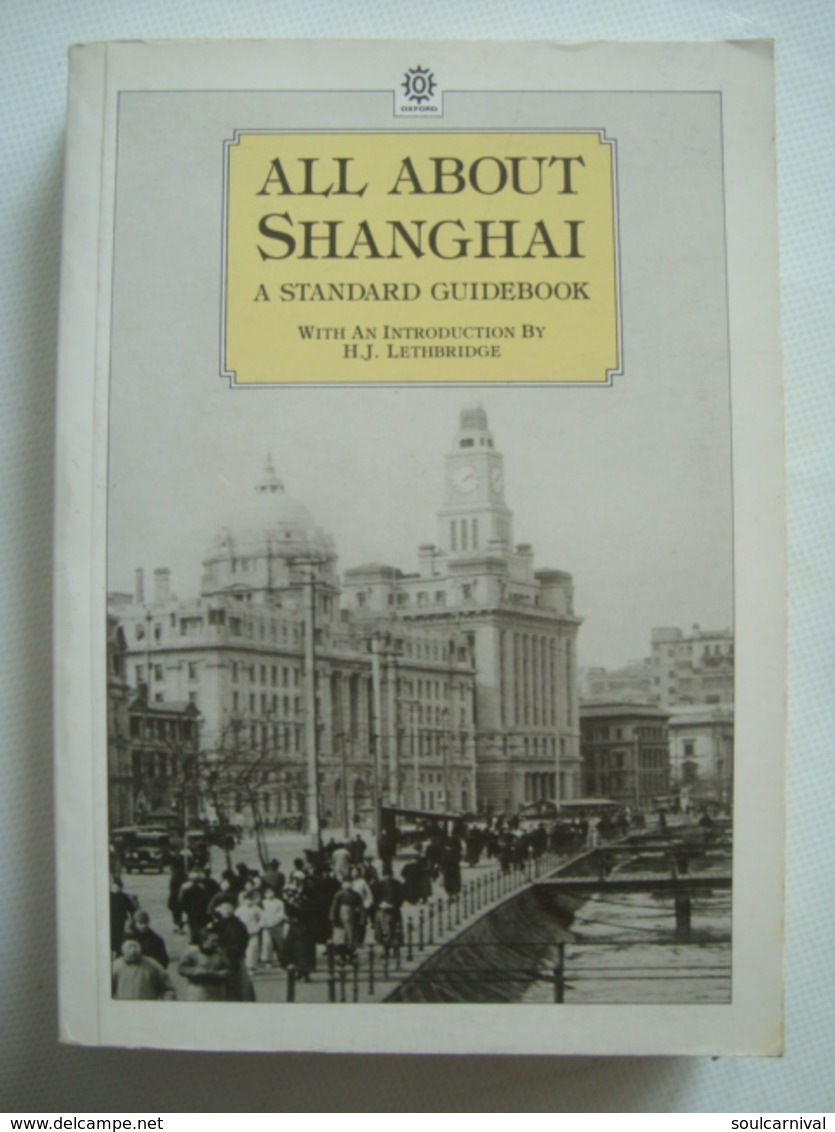 ALL ABOUT SHANGHAI. A STANDARD GUIDEBOOK - CHINA, OXFORD UNIVERSITY PRESS, 1986. H. J. LETHBRIDGE. - Asie