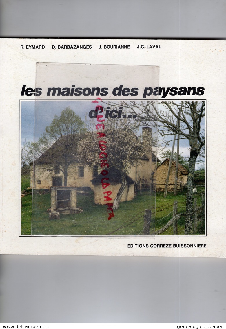 19- TULLE- LES MAISONS DES PAYSANS D' ICI. EYMARD- BARBAZANGES-BOURIANE-JAVAL-CORREZE BUISSONNIERE-LUBERSAC-SAINT GENIEZ - Limousin