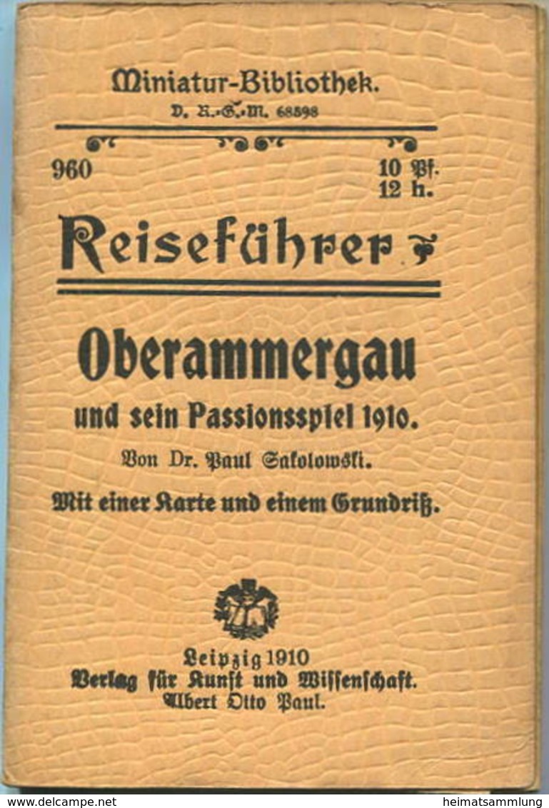 Miniatur-Bibliothek Nr. 960 - Reiseführer Oberammergau Und Sein Passionsspiel 1910 Von Dr. Paul Sakolowski Mit Einem Pla - Altri & Non Classificati