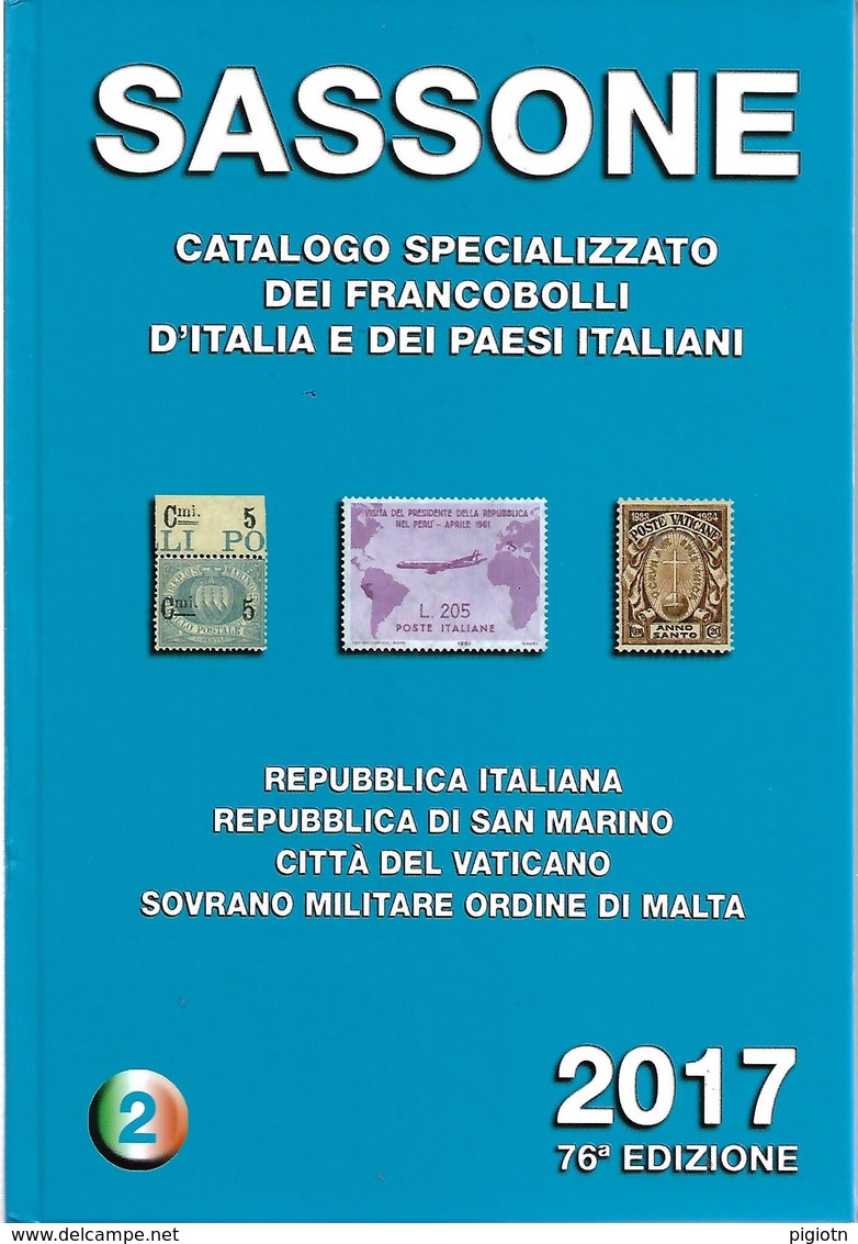 SAS025 -  SASSONE - CATALOGO SPECIALIZZATO DEI FRANCOBOLLI D'ITALIA E DEI PAESI ITALIANI 2017 - VOL. 2 - Italia