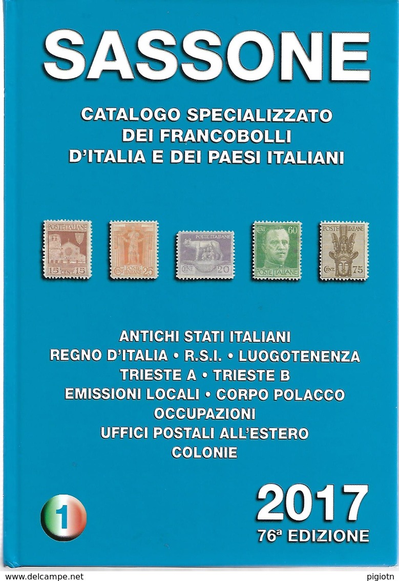 SAS026 -  SASSONE - CATALOGO SPECIALIZZATO DEI FRANCOBOLLI D'ITALIA E DEI PAESI ITALIANI 2017 - VOL. 1 - Italia