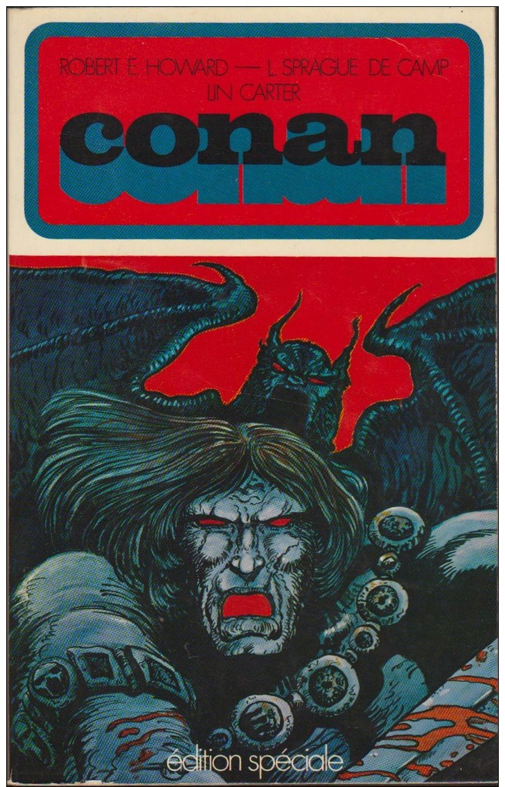 ROBERT E HOWARD - L SPRAGUE DE CAMP - LIN CARTER / CONAN / EDITION SPECIALE 1972 COUV DRUILLET FANTASY C7 - Autres & Non Classés