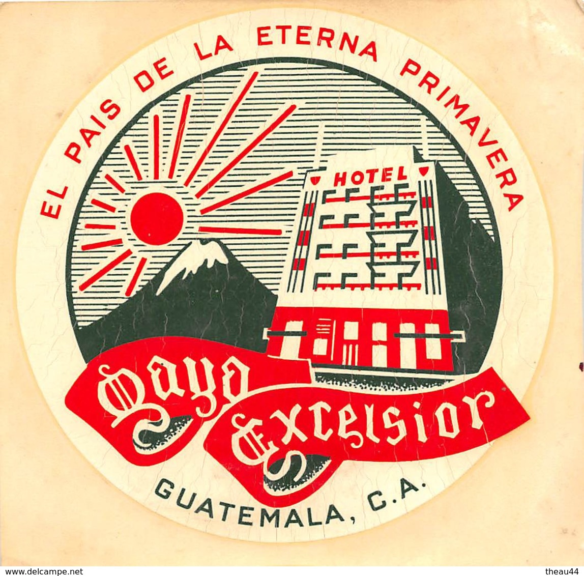 ¤¤  -  Etiquette De L'Hôtel " GAYA EXCELSIOR "  -   GUATEMALA  -  El Pais De La Eterne Primavera  -  Voir Description - Etiquettes D'hotels