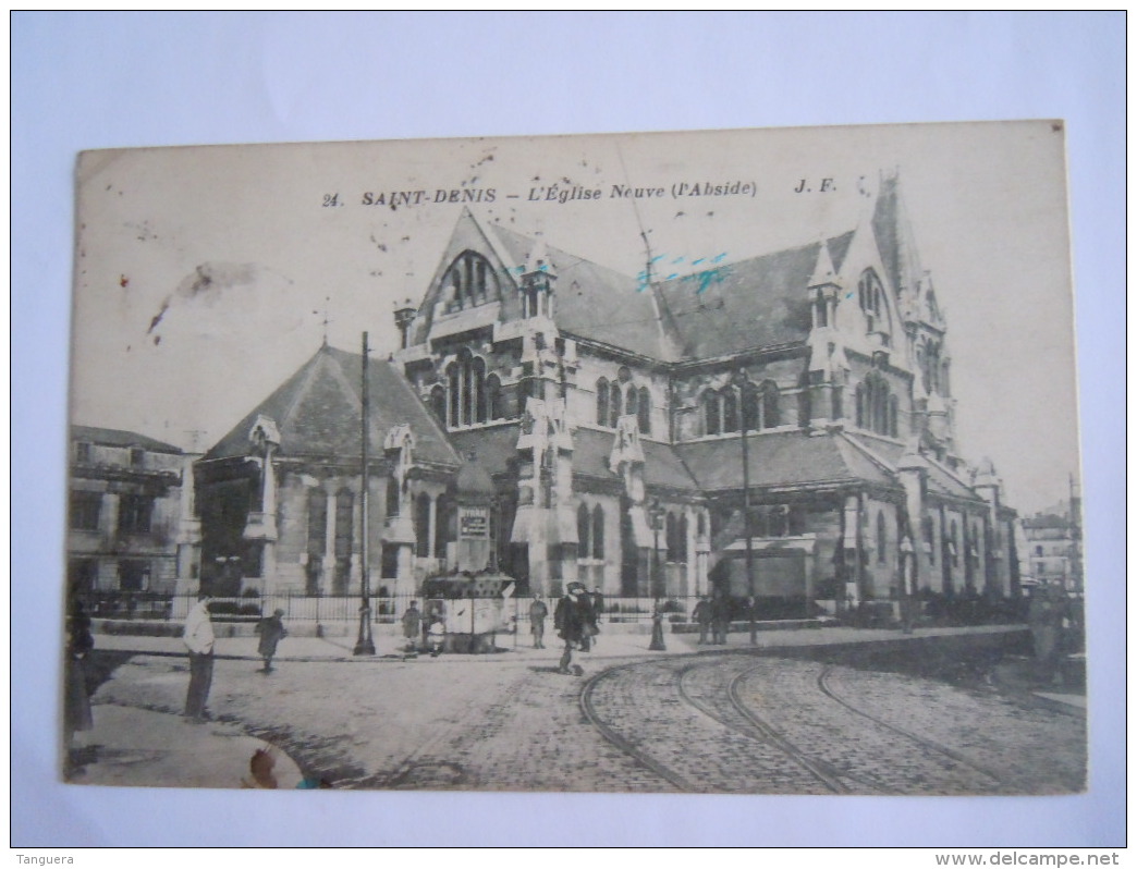 Saint-Denis L'église Neuve (l'Abside) J. F. Ligne De Tram Circulée 1919 - Saint Denis