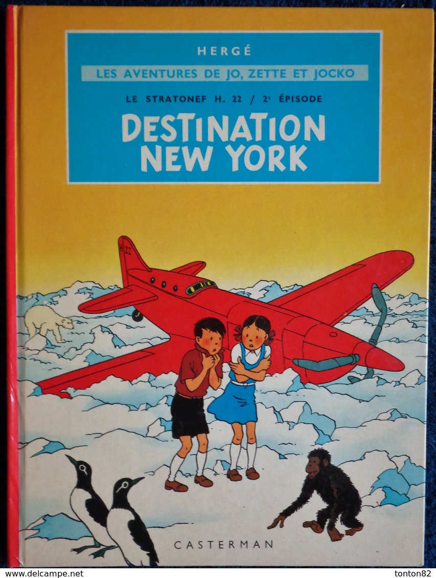 Hergé - Destination New York - " Le Stratonef H. 22 / 2e Épisode " - Les Aventures De Jo, Zette Et Jocko - Casterman - Jo, Zette & Jocko