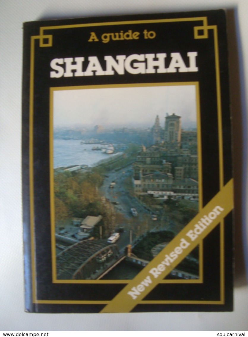 A GUIDE TO SHANGHAI. NEW REVISED EDITION - CHINA GUIDE SERIES, 1984. - Azië