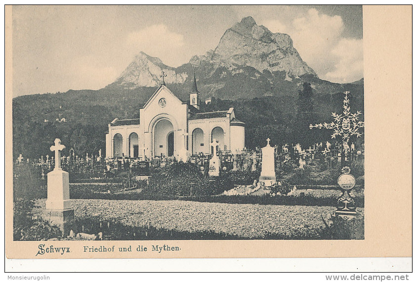 SUISSE )) SCHWYTZ  FIREDHOF UNE DIE MYTHEN - Schwytz