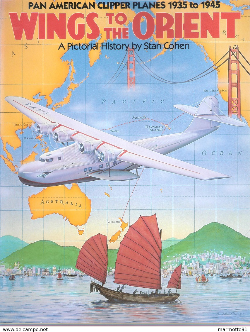 WINGS TO THE ORIENT PAN AMERICAN CLIPPER PLANES 1935 1945 AVIATION COMMERCIALE USA - Culture