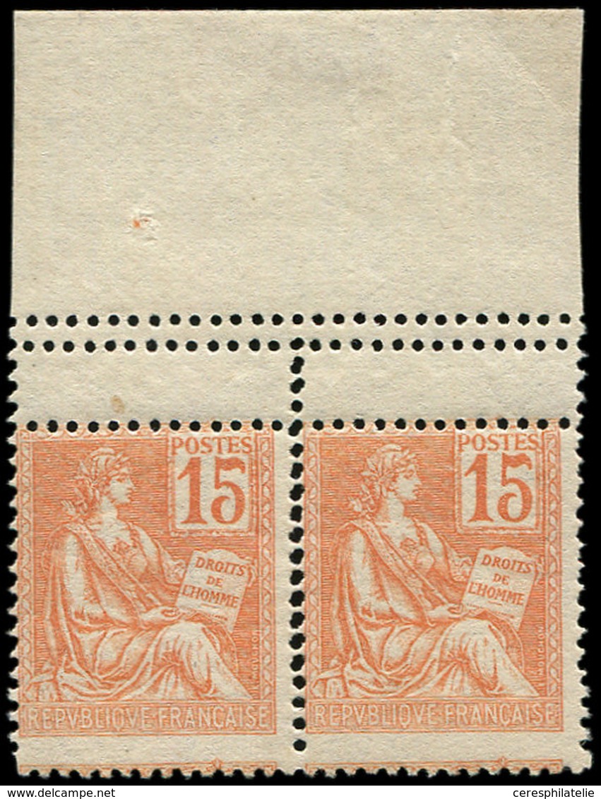 ** VARIETES - 117   Mouchon, 15c. Orange, PAIRE Haut De Feuille, DOUBLE Piquage Sur Les Timbres, TRIPLE Piquage Sur Le B - Unused Stamps