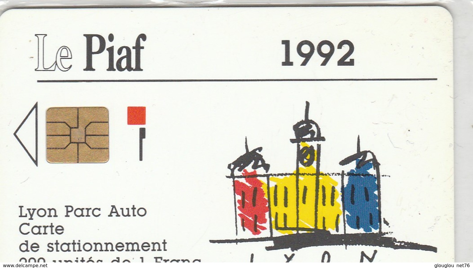 CARTE DE STATIONNEMENT   LE PIAF   200 UNITES   LYON  1992 - PIAF Parking Cards