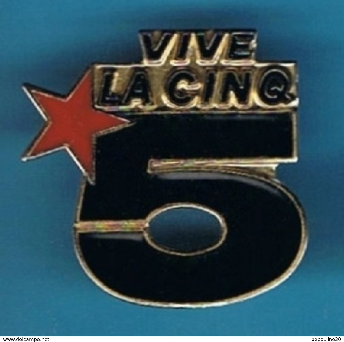 PIN'S //  ** LOGO ** VIVE LA CINQ / 5 ** - Medias