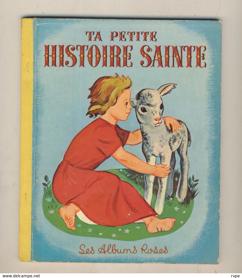 Les Albums Roses  TA PETITE HISTOIRE SAINTE De 1955 - Autres & Non Classés