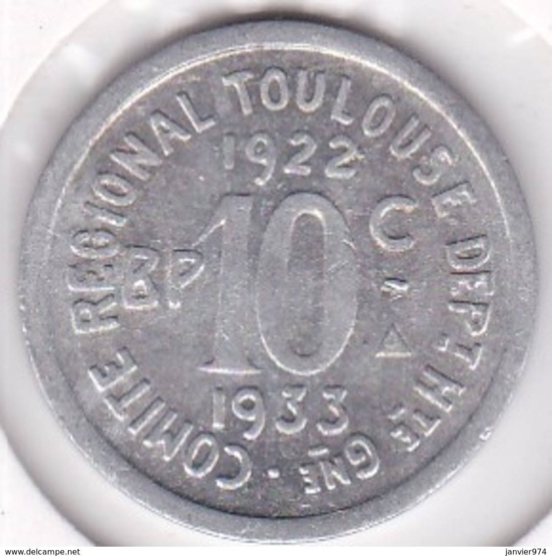 31. Haute Garonne Toulouse. 10 Centimes 1922 – 1933 Triangle. Union Latine, Comité Du Sud-Ouest, En Aluminium - Monedas / De Necesidad