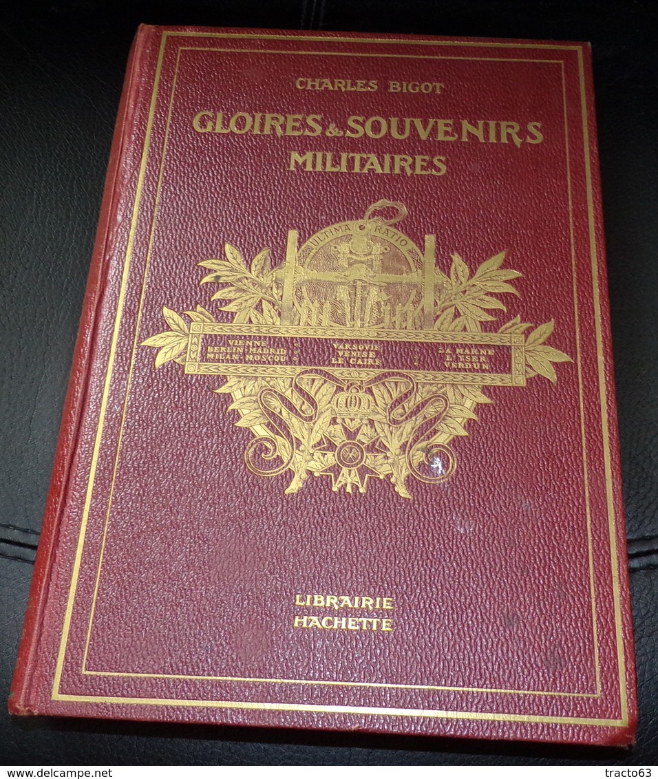 LIVRE : GLOIRES ET SOUVENIRS MILITAIRES DE CHARLES BIGOT , DE 1792 à 1918 , VOIR TABLE DES MATIERES , EDITION LIBRAIRIE - Français