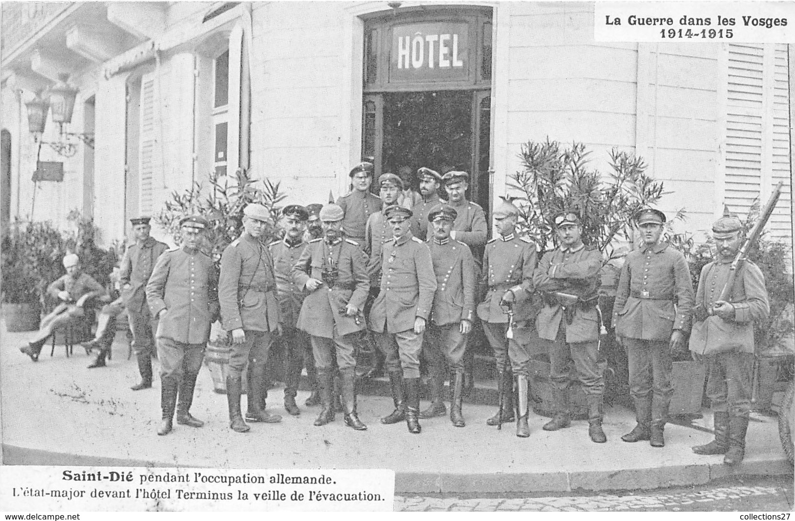 88-SAINT-DIE- PENDANT L'OCCUPATION ALLEMANDE, L'ETAT-MAJOR DEVANT L'HÔTEL TERMINUS LE VEILLE DE L'EVACUATION - Saint Die