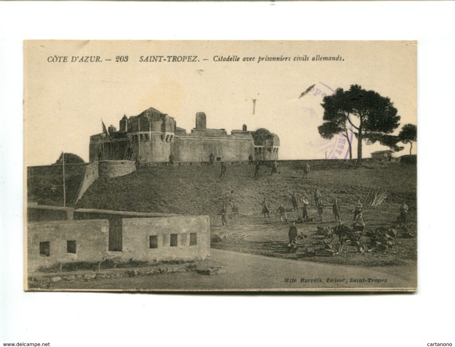 SAINT TROPEZ (83) - Citadelle Avec Prisonniers Civils Allemands - Saint-Tropez