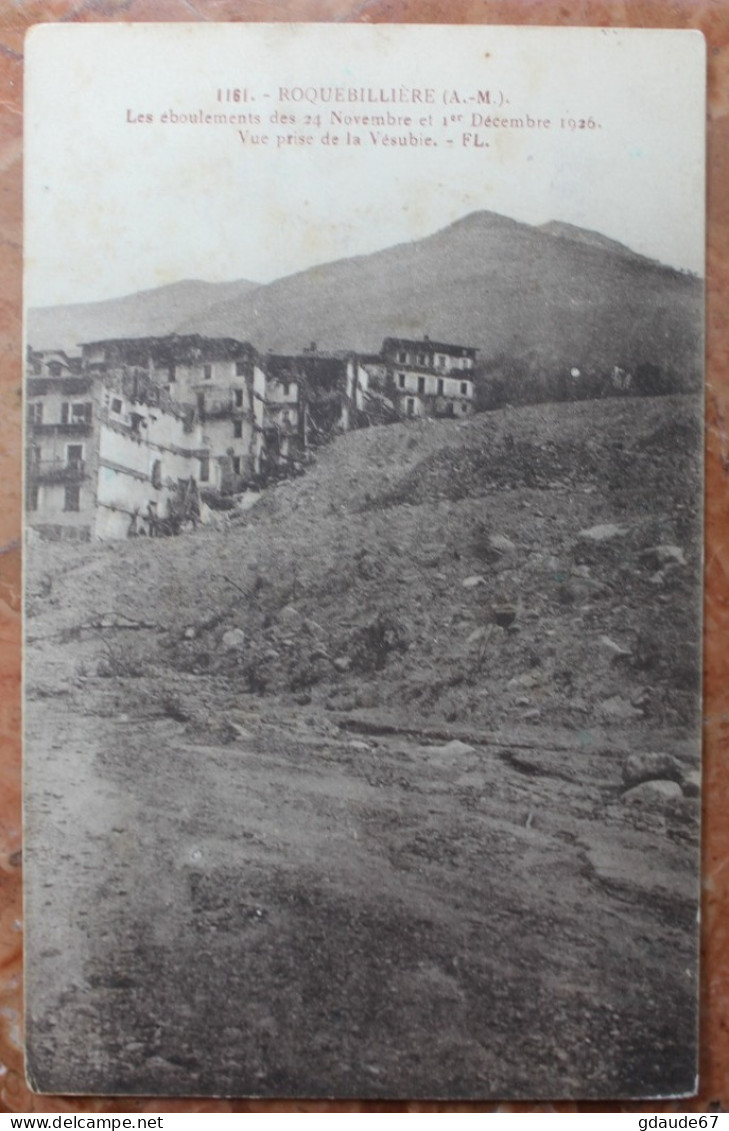 ROQUEBILLIERE (06) - LES EBOULEMENTS DES 24 NOVEMBRES ET 1er DECEMBRE 1926 - VUE PRISE DE LA VESUBIE - Roquebilliere