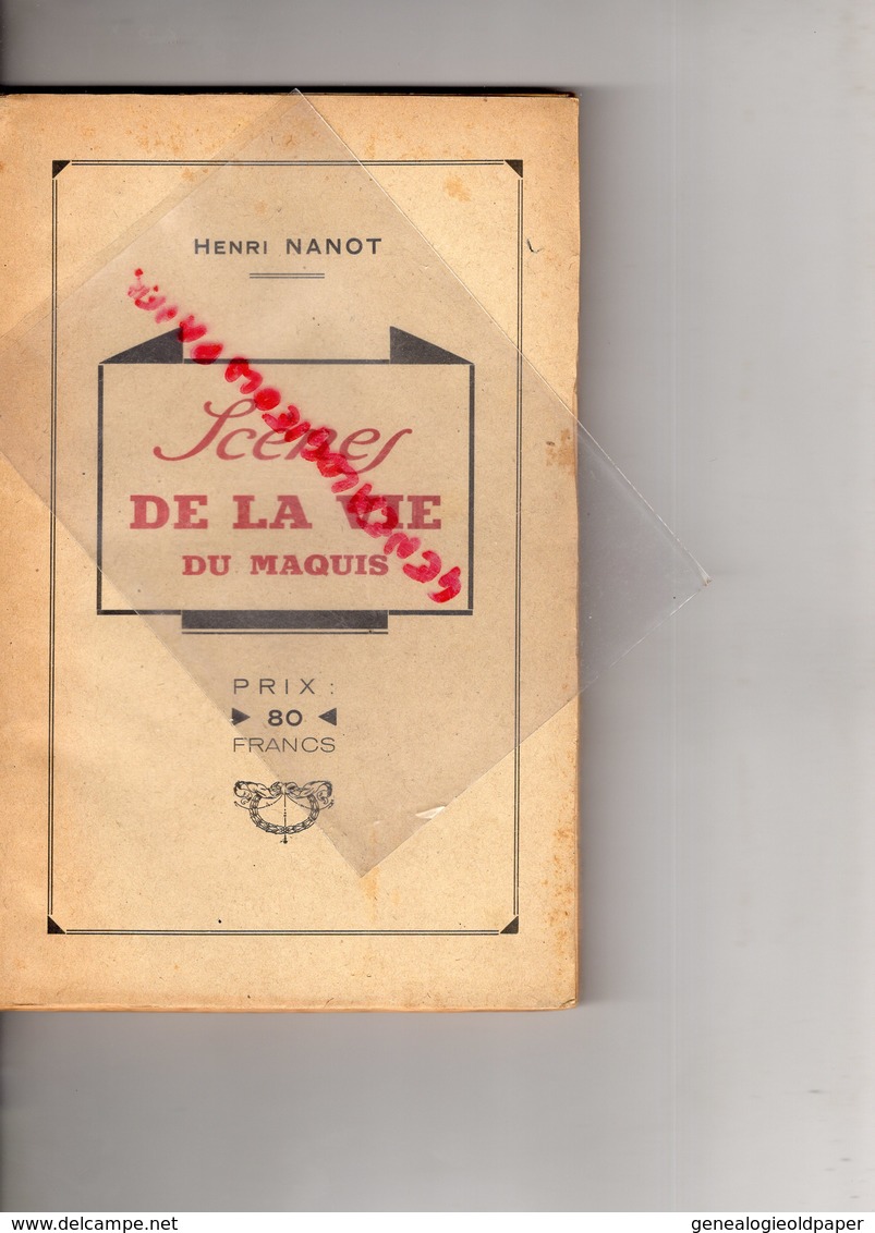 GUERRE 1939-1945-  RARE EDITION ORIGINALE SCENES DE LA VIE DU MAQUIS-HENRI NANOT-LIMOGES IMPRIMERIE NOUVELLE-RESISTANCE - War 1939-45