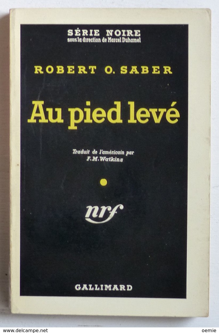 AU PIED LEVE  °°°° ROBERT O.SABER - Série Noire