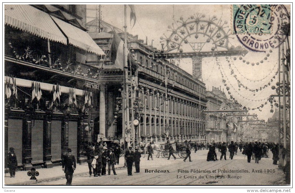 33 BORDEAUX - Fête Fédérales Et Présidentielles Avri 1905 - Le Cours Du Chapeau Rouge - Bordeaux