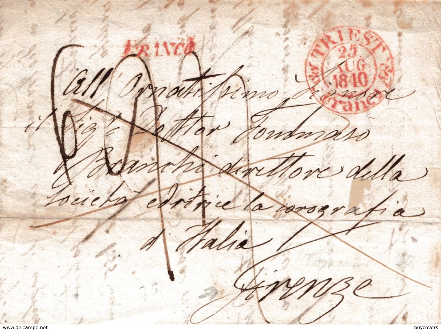 AUSTRIA40 - Lettera "Franca" Da Trieste A Firenze Del 1840 , P.D. Fino Al Confine, Tassata 24 Crazie In Arrivo - ...-1850 Voorfilatelie