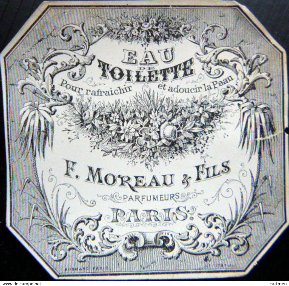 ETIQUETTE DE PARFUM TRES ANCIENNE PERFUME EAU DE TOILETTE  MOREAU  PARIS  LEGERE FENTE SINON BON ETAT - Etiquettes