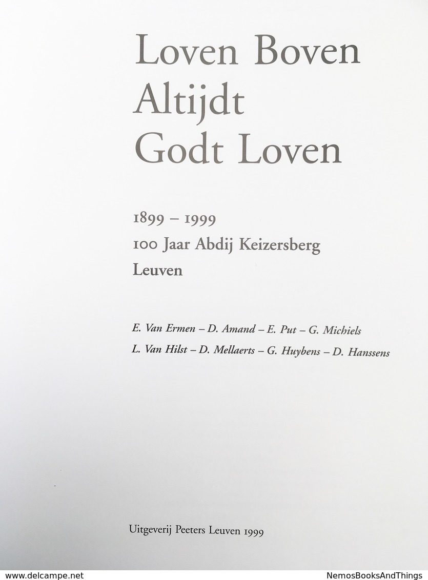 LOVEN BOVEN ALTIJDT GODT LOVEN.  1899-1999 - 100 Jaar Abdij Keizersberg Leuven. - Histoire