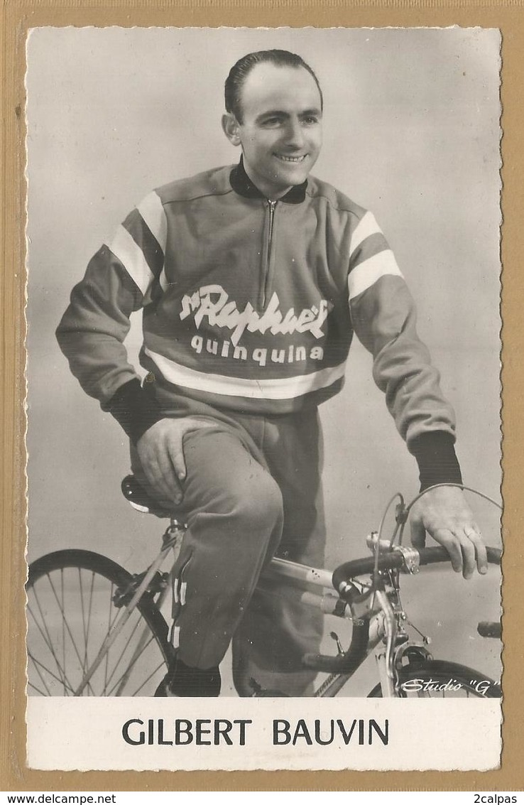 Sport - Cyclisme - Photo Ou Carte ( Dos Blanc ) - Gilbert Bauvin  Coureur Français Ne A Luneville En 1927 - St Raphael - Luneville